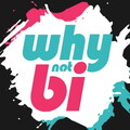 Why Not Bi