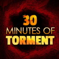 30 Minutes of Torment